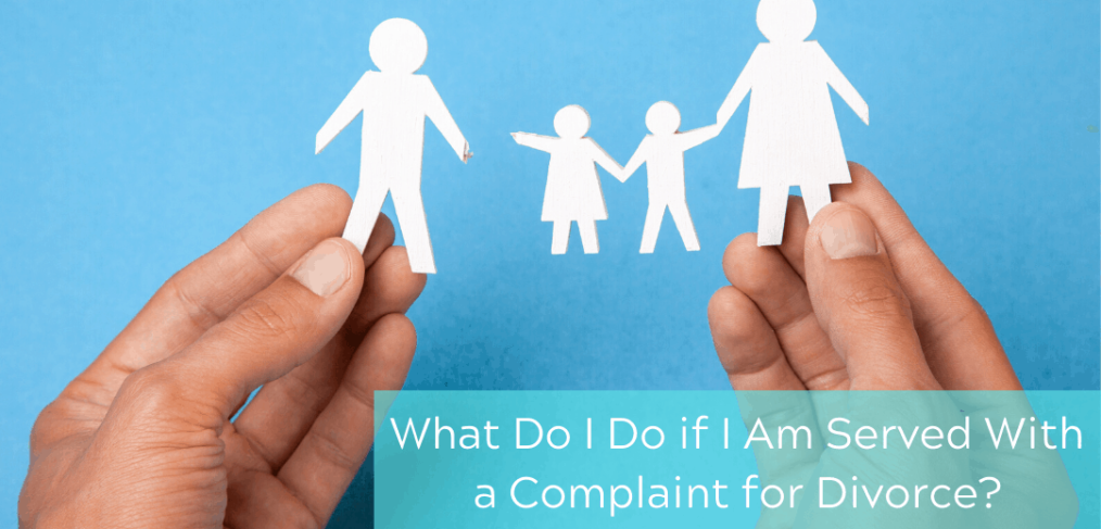 What Do I Do if I Am Served With a Complaint for Divorce?