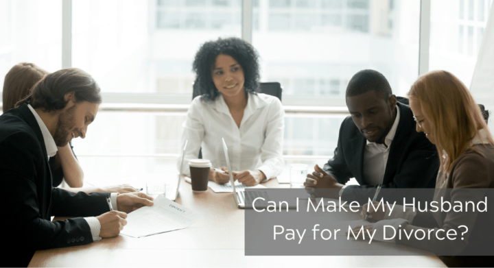 Can I Make My Husband Pay for My Divorce?