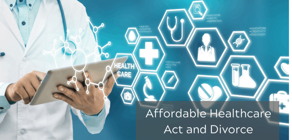 Affordable Healthcare Act and Divorce