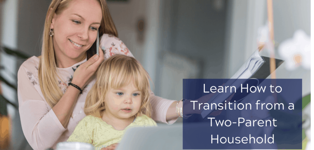 Learn How to Transition from a Two-Parent Household