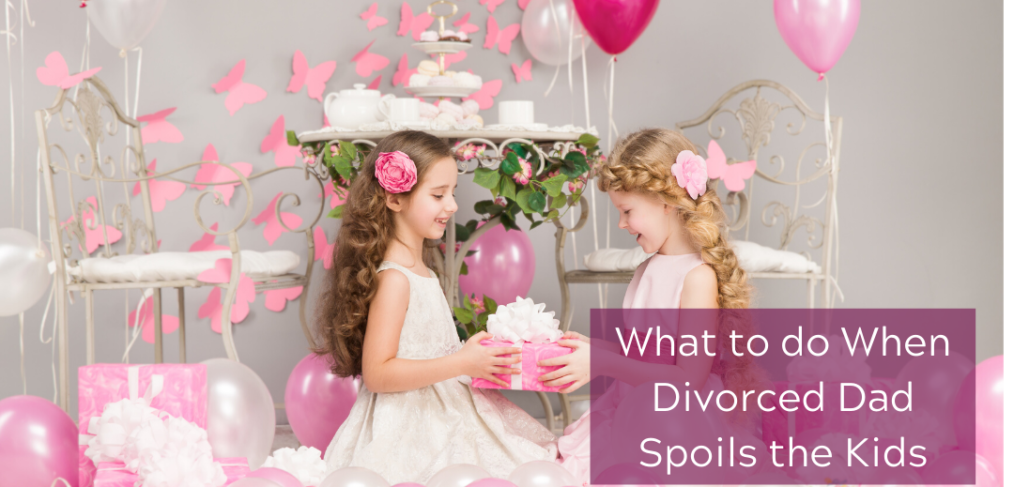 What to do When Divorced Dad Spoils the Kids