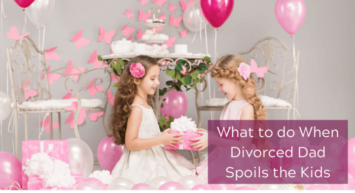 What to do When Divorced Dad Spoils the Kids