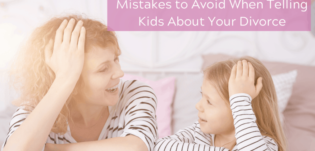 Mistakes to Avoid When Telling Kids About Your Divorce