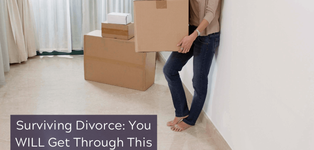 Surviving Divorce: You WILL Get Through This