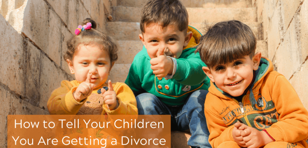 How to Tell Your Children You Are Getting a Divorce