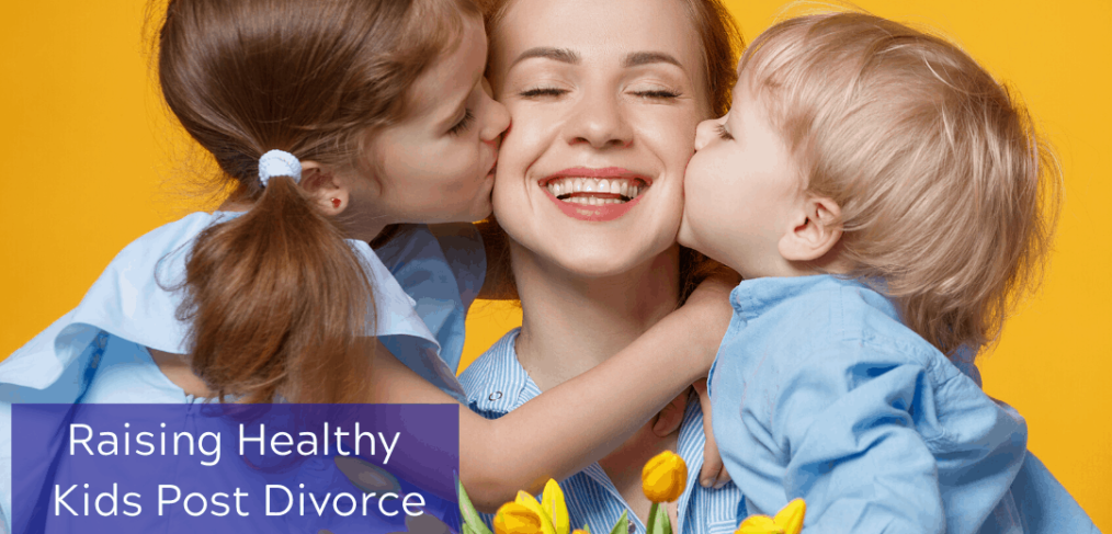 Raising Healthy Kids Post Divorce