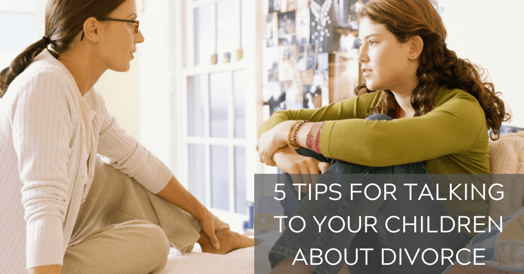 5 Tips For Talking To Your Children About Divorce DAWN