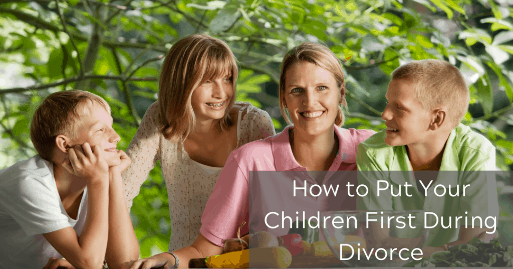 How to Put Your Children First During Divorce