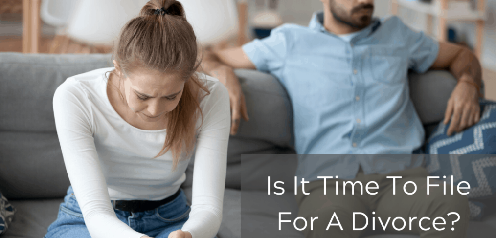 Is It Time To File For A Divorce?