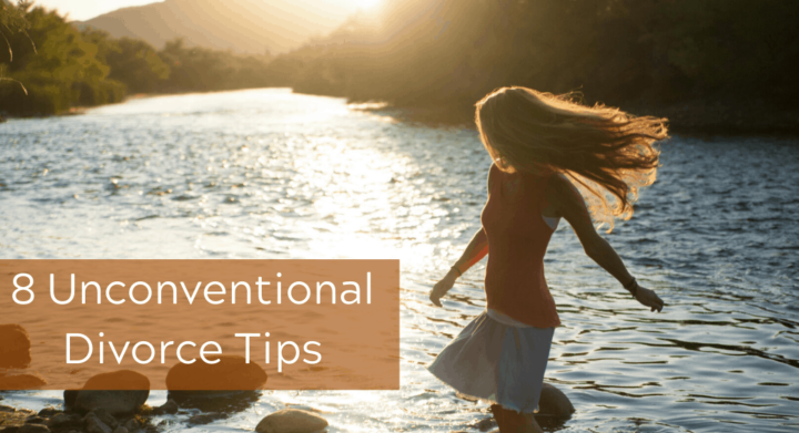 8 Unconventional Divorce Tips
