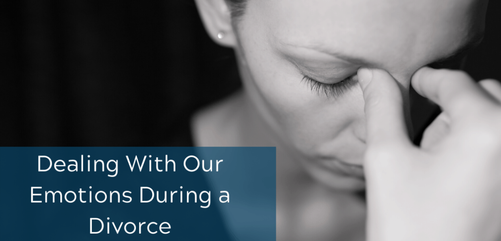Dealing With Our Emotions During a Divorce