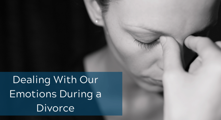 Dealing With Our Emotions During a Divorce