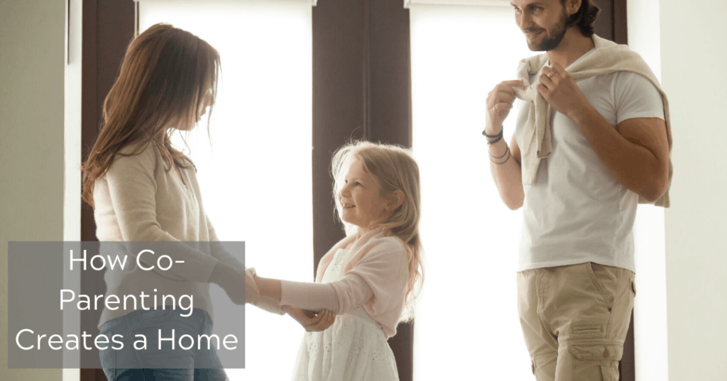 How Co-Parenting Creates a Home