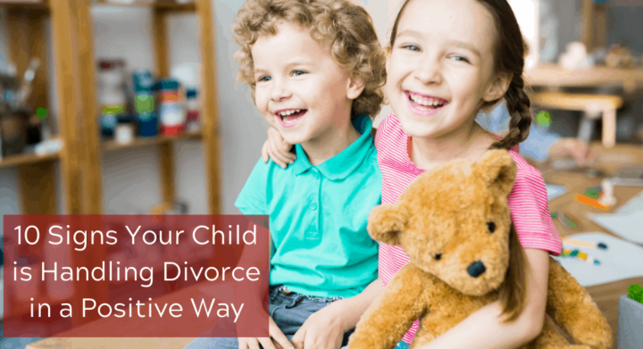10 Signs Your Child is Handling Divorce in a Positive Way