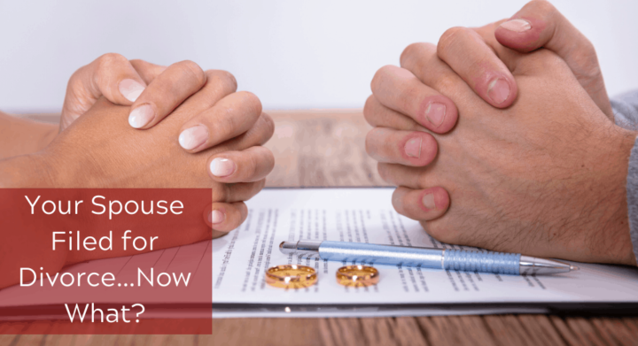 Your Spouse Filed for Divorce…Now What?