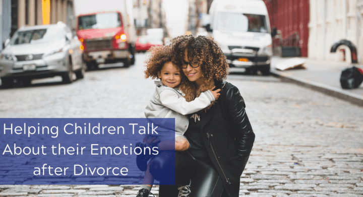 Helping Children Talk About their Emotions after Divorce