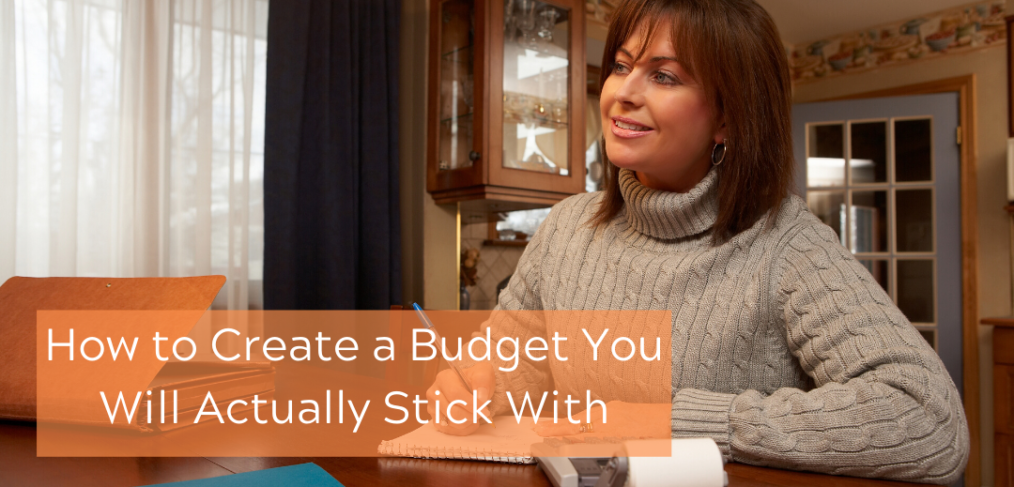 How to Create a Budget You Will Actually Stick With