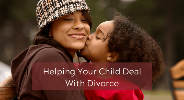 Helping Your Child Deal With Divorce