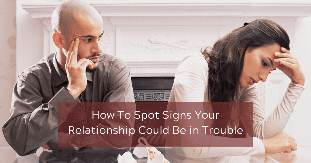 signs of troubled relationship