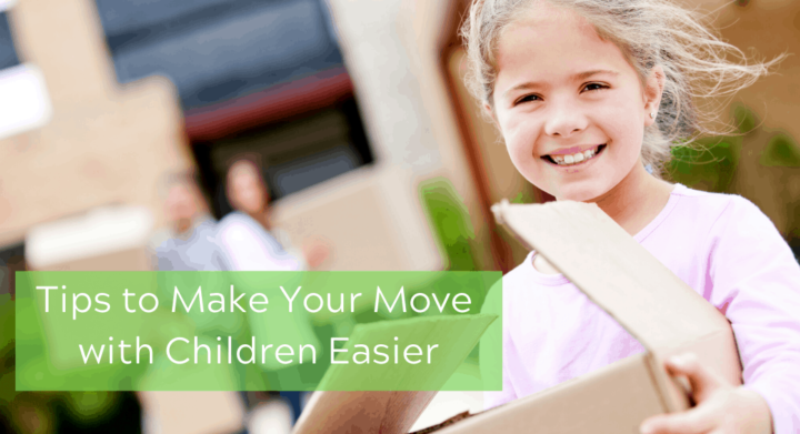 july 2020 Tips to Make Your Move with Children Easier