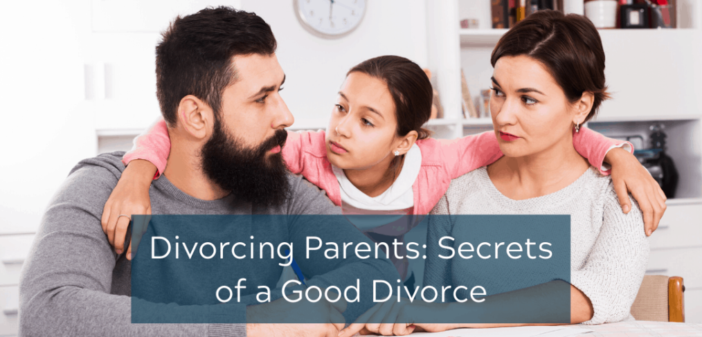 Divorcing Parents: Secrets of a Good Divorce