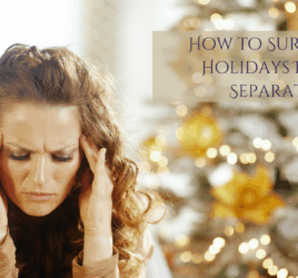 How to Survive the Holidays During Separation