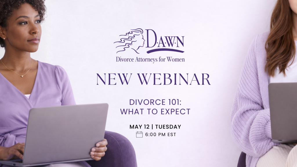 Promotional banner for DAWN Divorce Attorneys for Women featuring two women using laptops on either side, with centered text reading “New Webinar: Divorce 101 – What to Expect,” including event details for May 12 at 6:00 PM EST.